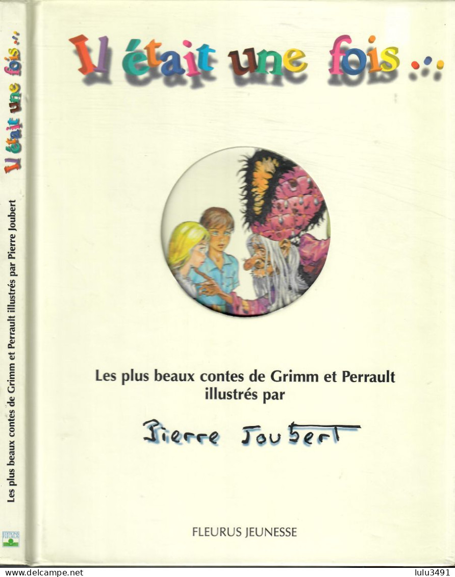 Edit.FLEURUS JEUNESSE - Il était Une Fois - Contes De Grimm Et Perrault - Illustrés Par Pierre JOUBERT - Contes