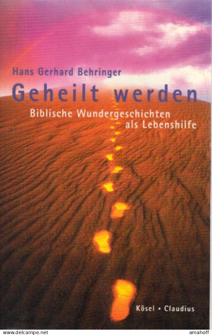 Geheilt Werden: Biblische Wundergeschichten Als Lebenshilfe - Autres & Non Classés