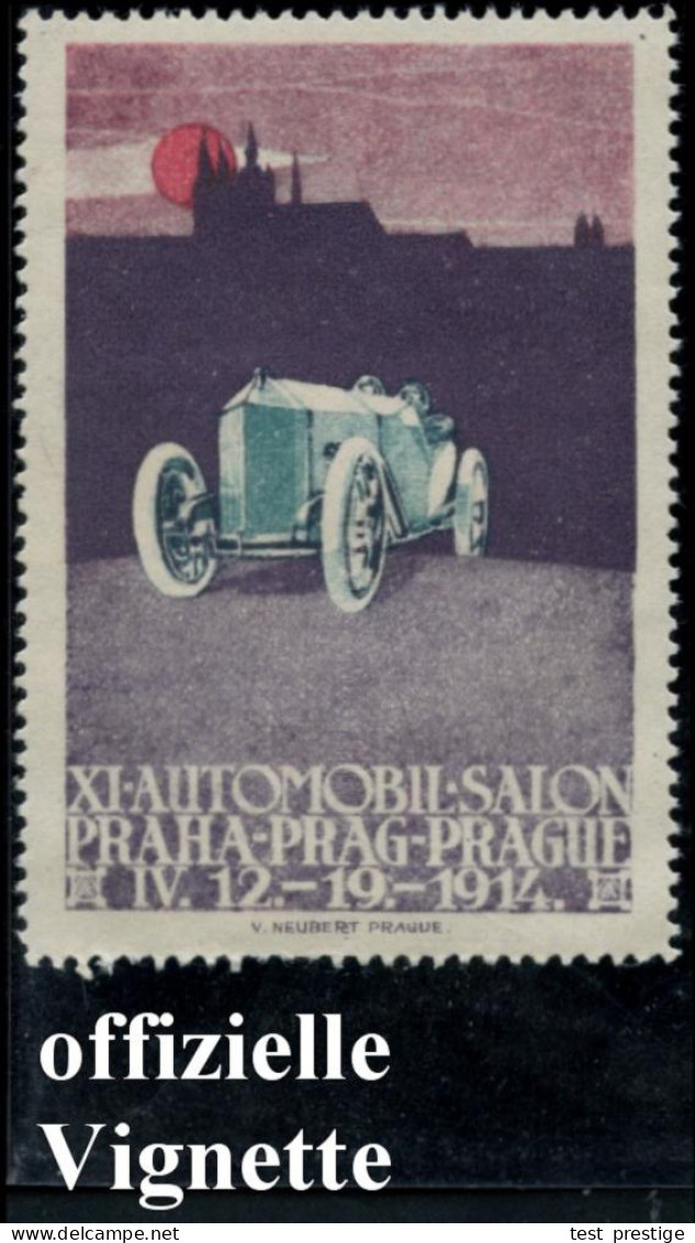 ÖSTERREICH (CSR)^ 1914 (Apr.) Gez. Reklame-Vignette: XI. AUTOMOBIL-SALON PRAHA PRAG PRAGUE.. 1914 (Rennsportwagen) Volle - Coches