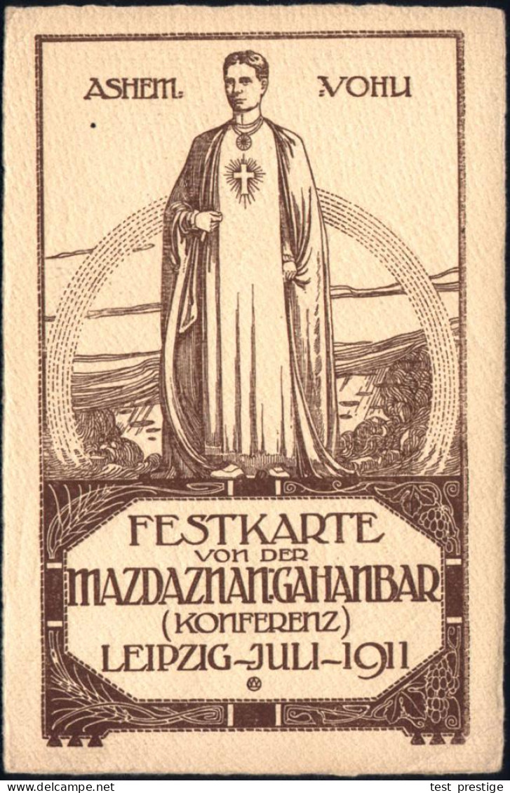 Leipzig 1911 (5.7.) Braune Büttenpapier-Sonderkt. ASHEM-VOHU, FESTKARTE VON DER MAZDAZNAN-GAHANBAR (KONFRENZ) Sehr Selte - Christianisme