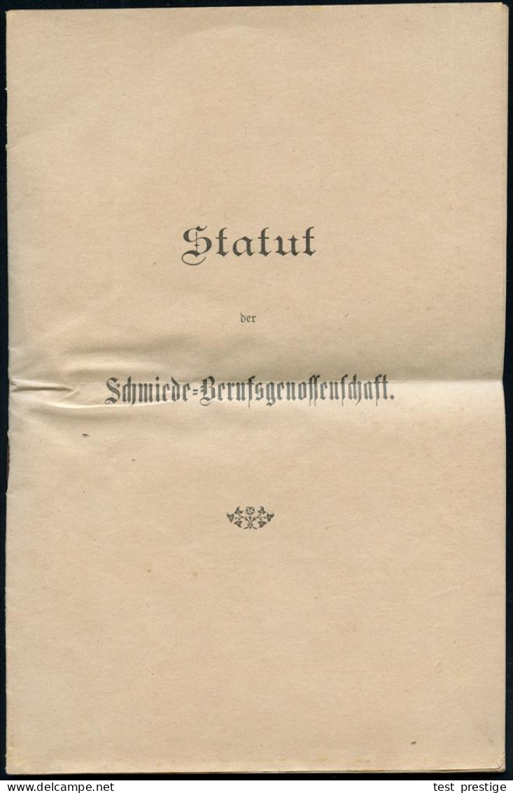 Berlin SW 12 1902 (20.5.) Hochinteress. Dokumentation Der Schmiede-Berufsgenossenschaft Bestehend Aus Vordr.-Bf. Mit Inh - Sonstige & Ohne Zuordnung