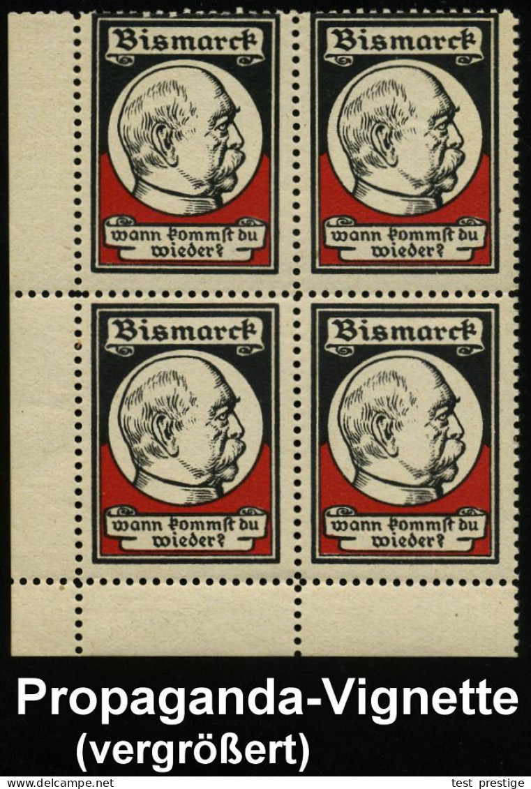 DEUTSCHES REICH 1930 (ca.) Deutsch-nationale Propaganda-Vignetten: Bismarck Wann Konmmst Du Wieder?, Bogen-Eckrand-4er-B - Otros & Sin Clasificación