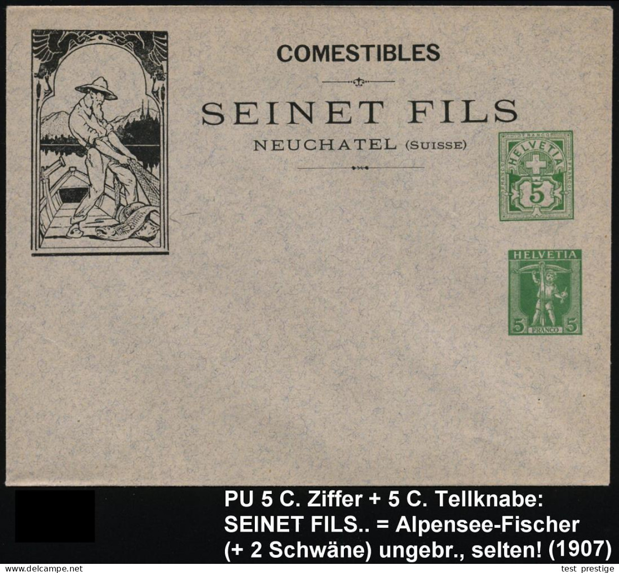 SCHWEIZ 1907 PU 5 C. Wappen + 5 C. Tellknabe, Grün: SEINET FILS NEUCHATEL (SUISSE) = Fischer (Netz Einholend Im Ruderboo - Maritime