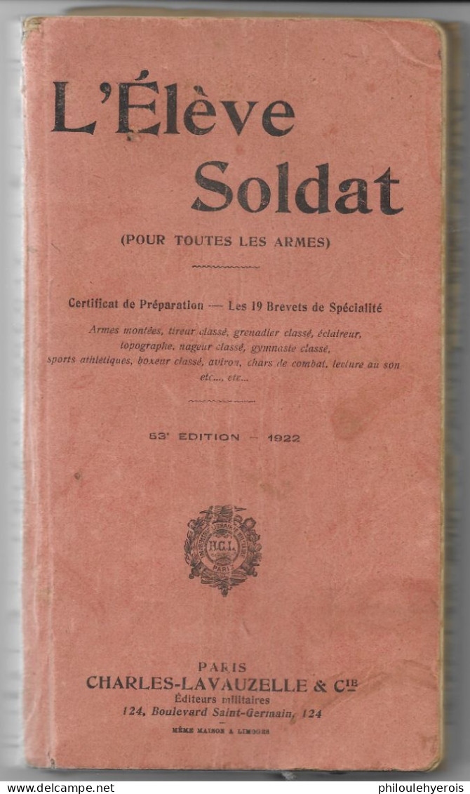 LIVRE L'ELEVE SOLDAT édition De 1922 Pour Toutes Les Armes éditeur Militaire Voir Descriptif  470 Pages - Français