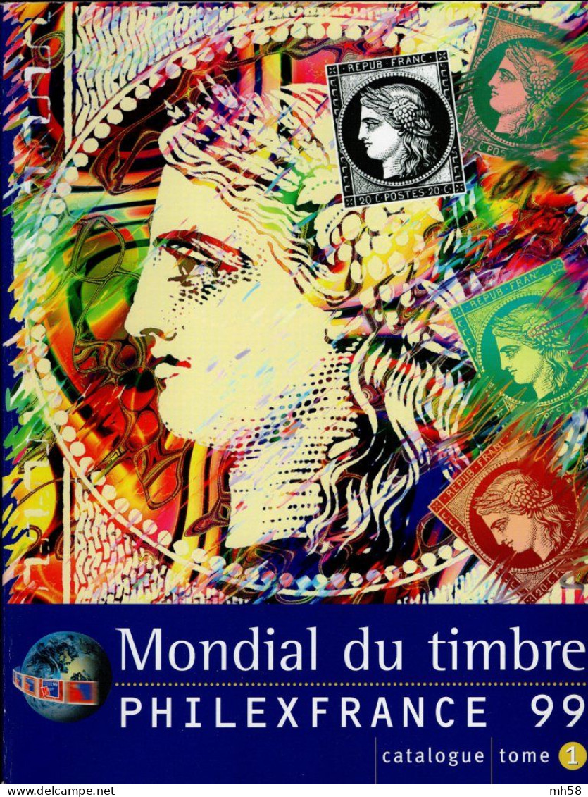 PHILEXFRANCE 99 - Mondial Du Timbre - Catalogue De L'exposition Tomes 1 Et 2 - Expositions Philatéliques