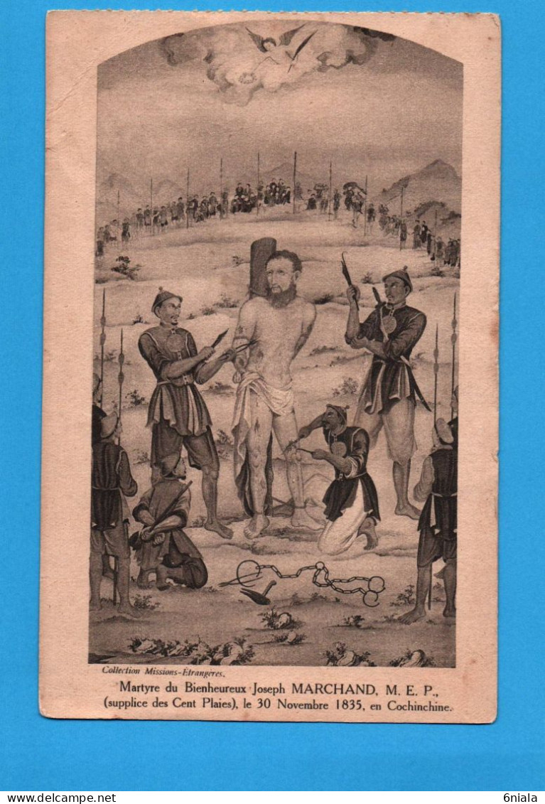 17995 Martyre Du Bienheureux JOSEPH MARCHAND Supplice Des Cent Plaies   30 Novembre 1835 Cochinchine  (2 Scans ) - Geschichte