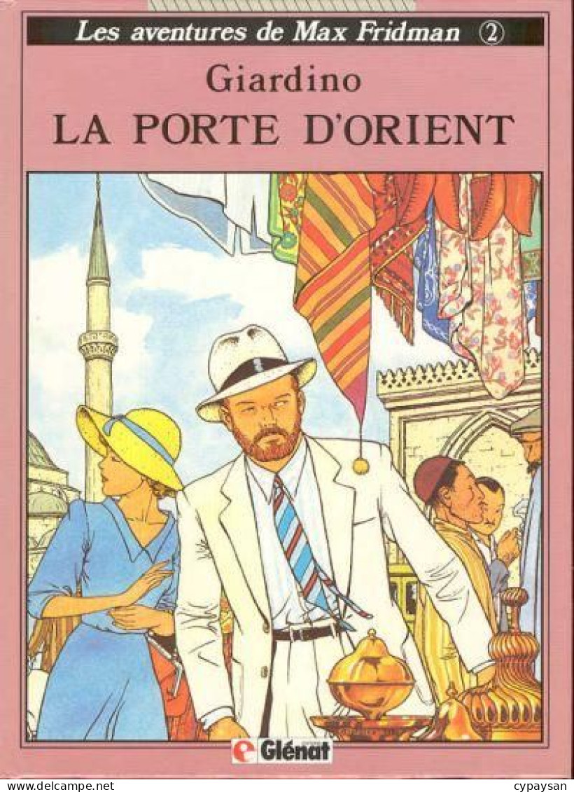 Max Fridman 2 La Porte D'Orient EO BE Glénat 04/1986 Giardino (BI9) - Max Fridman, Les Aventures De