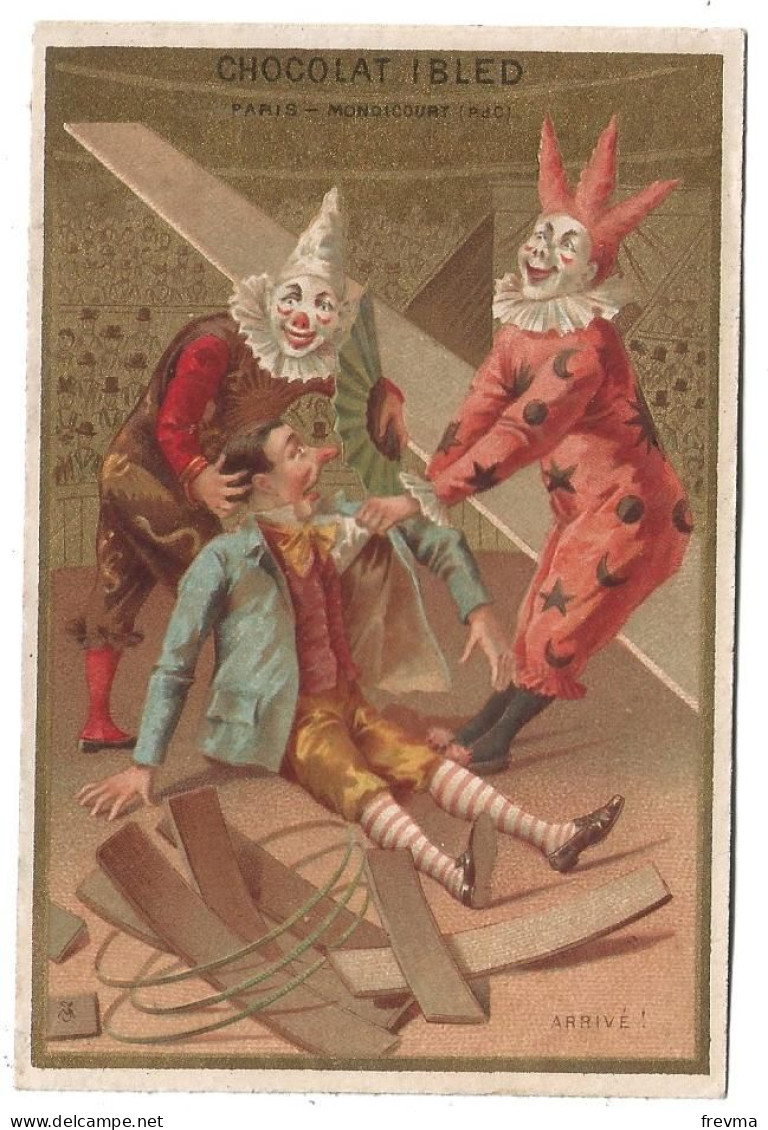 Chromos Chocolat Ibled Clown Année 1900 - Ibled