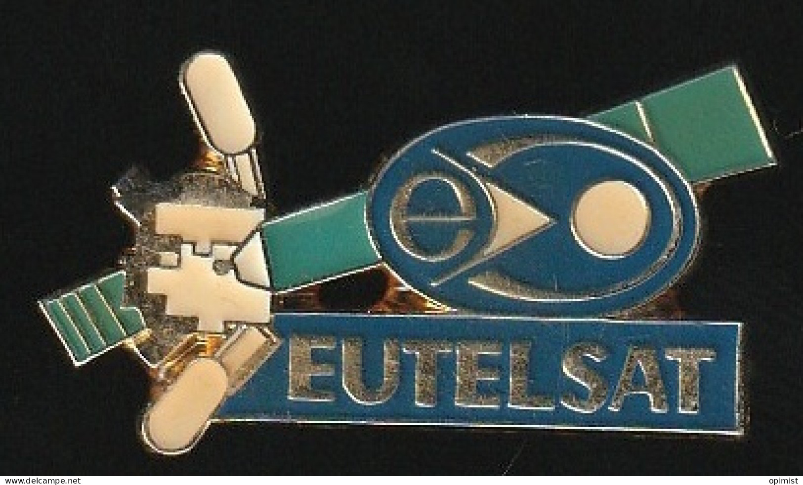 76894- Pin's.Eutelsat .opérateurs De Satellites.Espace.signé Tosca. - Espace