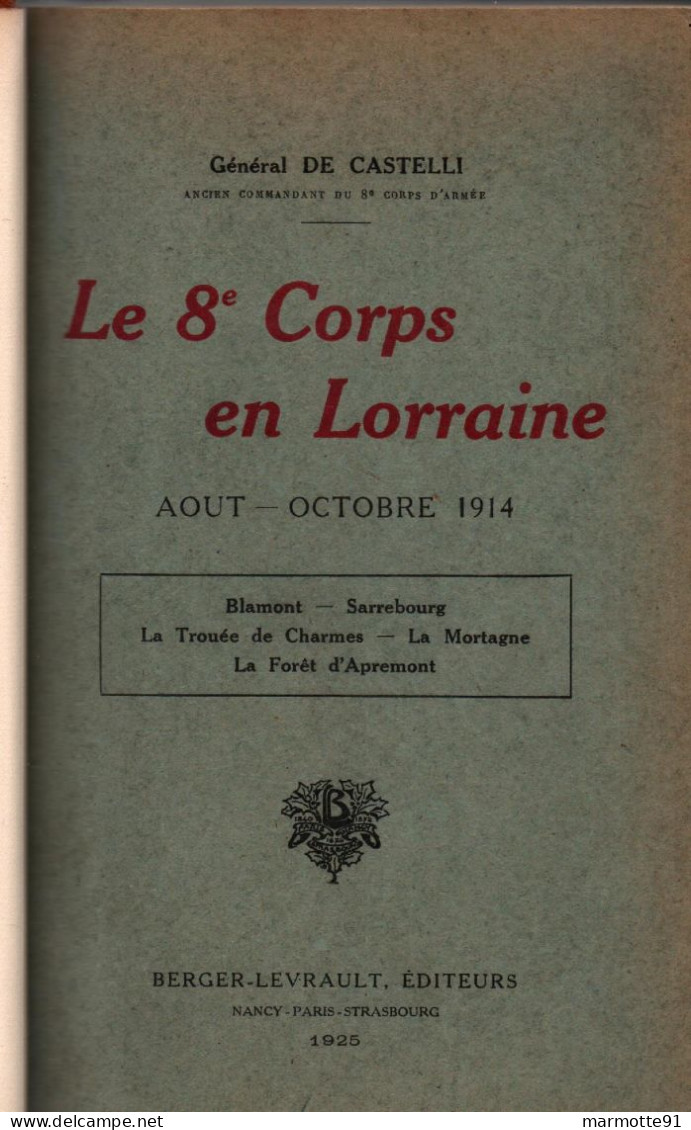 LE 8e CORPS EN LORRAINE AOUT OCTOBRE 1914  SARREBOURG LA MORTAGNE APREMONT PAR GENERAL DE CASTELLI - 1914-18