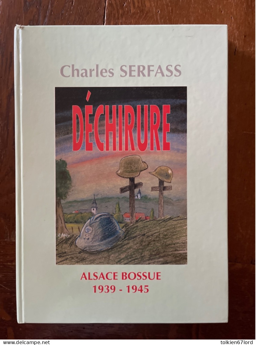 DÉCHIRURE Charles Serfass ALSACE BOSSUE KRUMME ELSASS 1939-1945 2WW Guerre DIEMERINGEN Drulingen Sarre-Union - Alsace