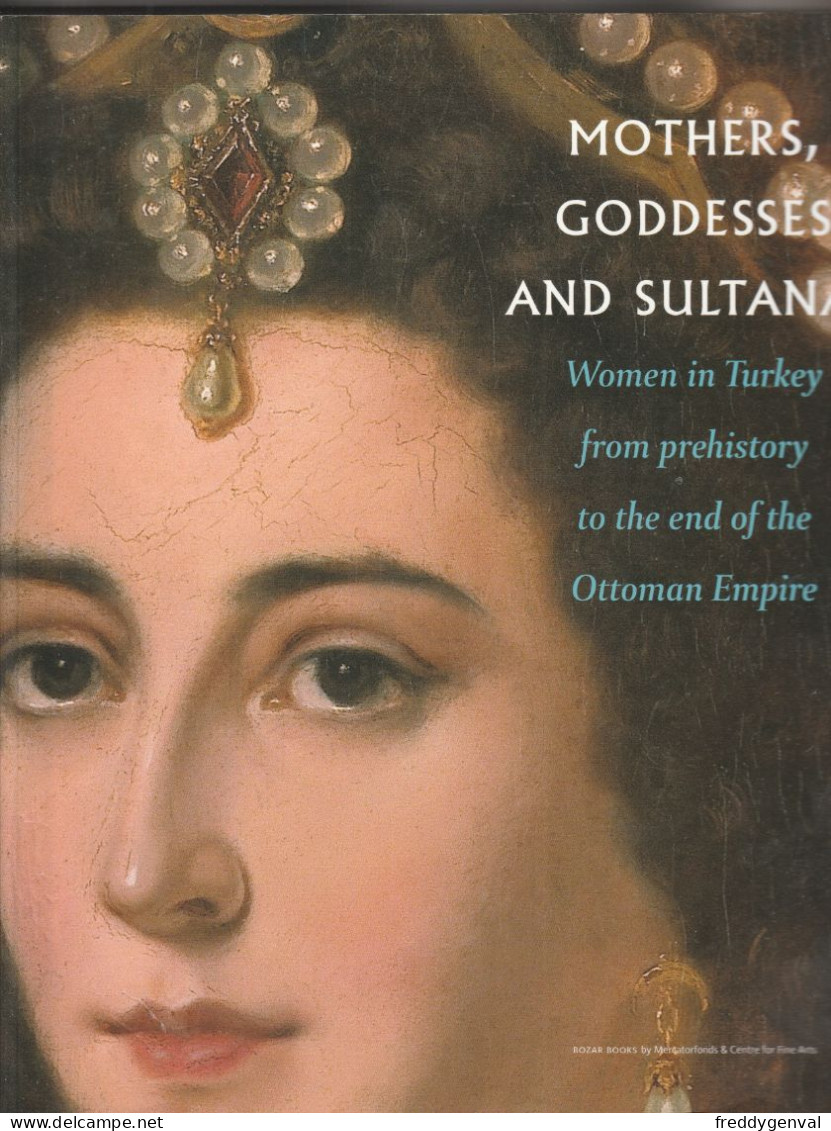 WOMEN IN TURKEY FROM PREHISTORY TO THE END OF THE OOTOMAN EMPIRE MOTHERS, GODDESSES AND SULTANAS - Culture