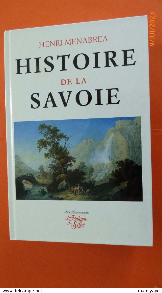 HISTOIRE De La SAVOIE -de H. Menabrea / Les Savoisiennes -2000- 1° Comtes,les Amédée,le Duché,France & Sardaigne ... - Alpes - Pays-de-Savoie