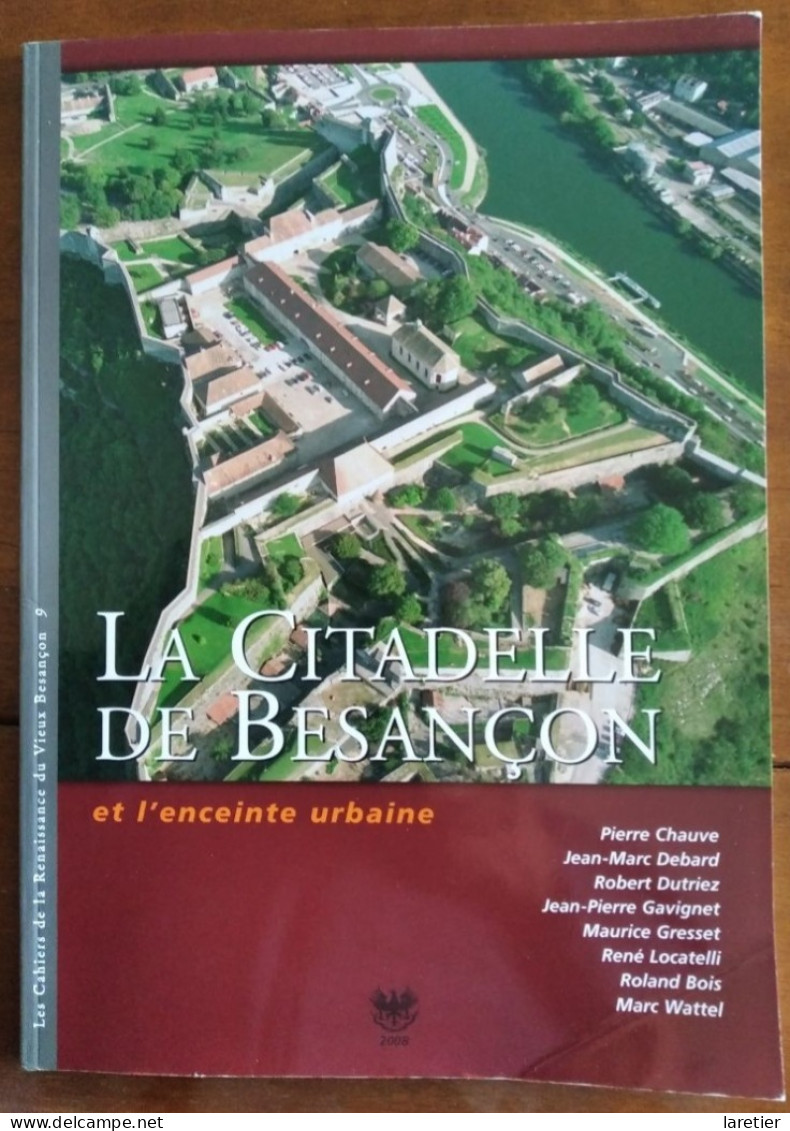 LA CITADELLE DE BESANCON Et L'enceinte Urbaine - Les Cahiers De La Renaissance Du Vieux Besançon N° 9 - Franche-Comté