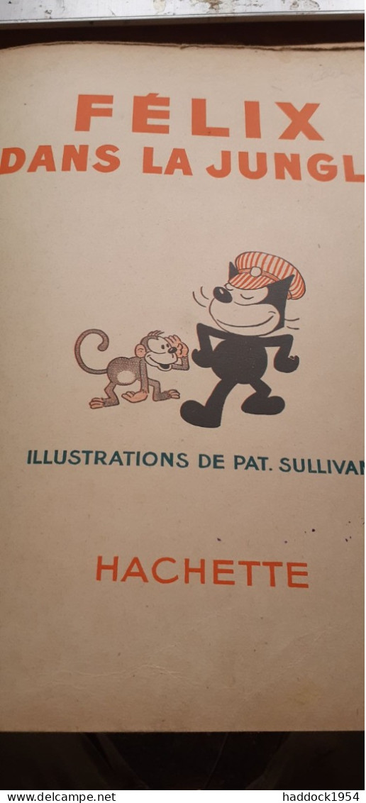 Félix Dans La Jungle PAT SULLIVAN Hachette 1933 - Félix De Kat