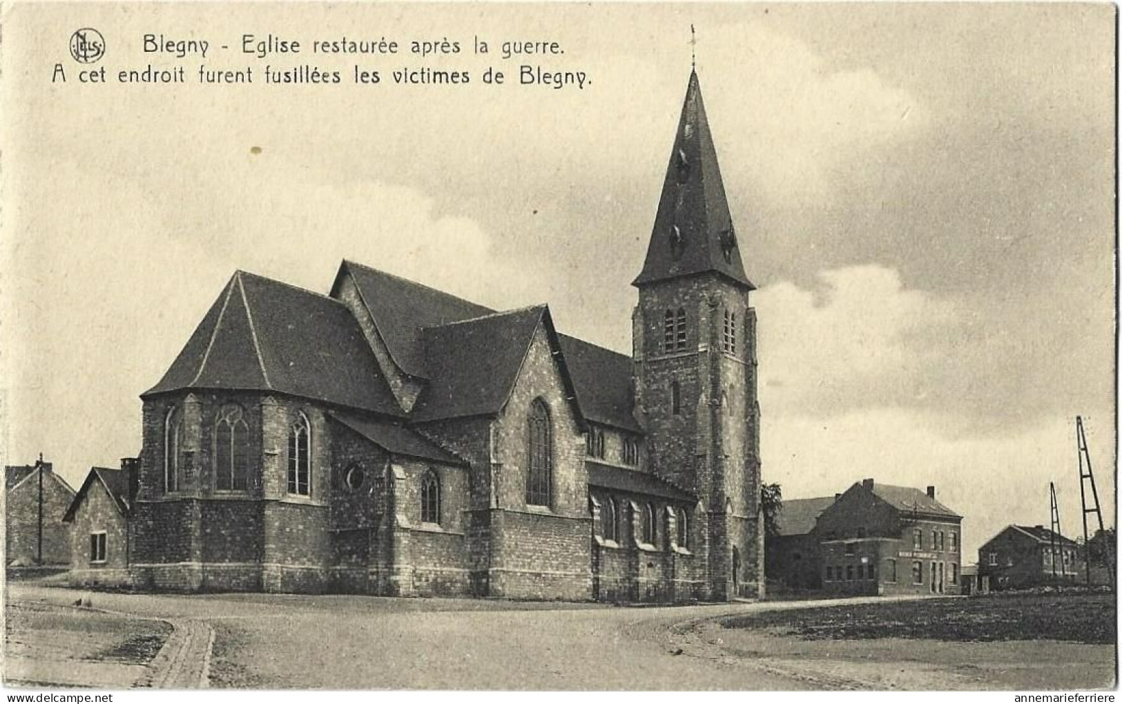 Blegny Eglise Restaurée Après La Guerre A Cet Endroit Furent Fusillées Les Victimes De Blegny - Blégny