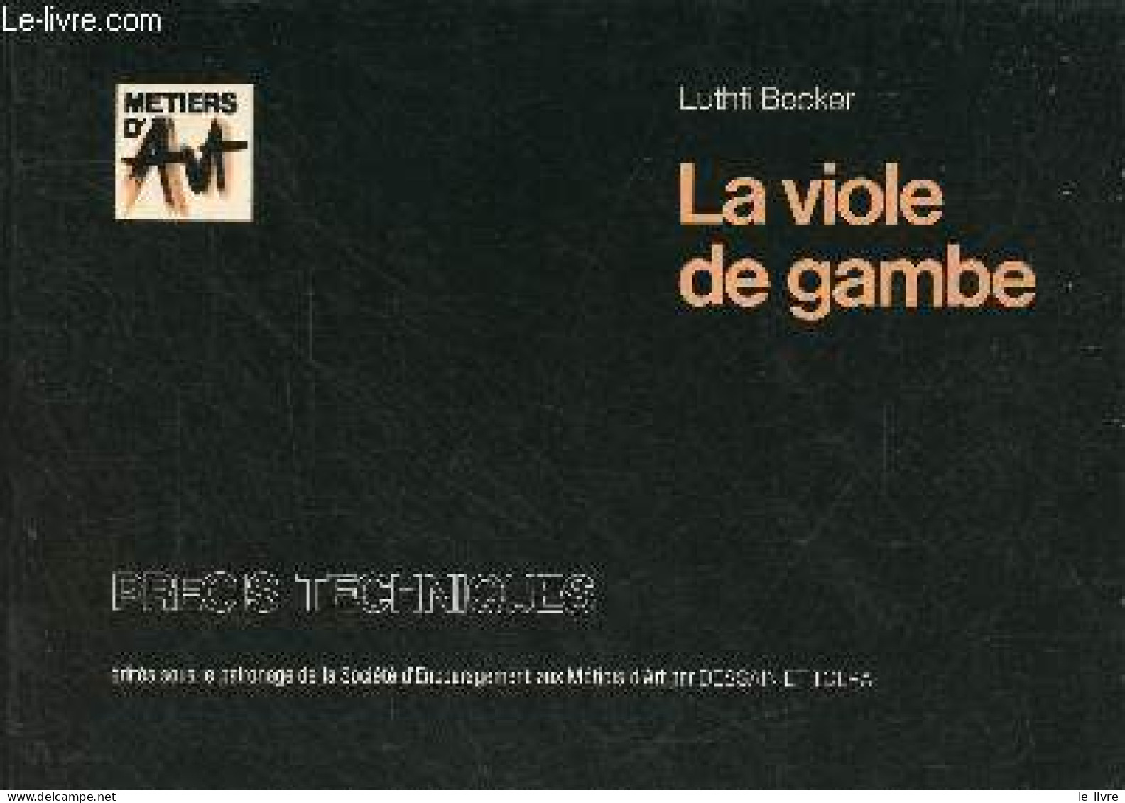 La Viole De Gambe - Collection Précis Techniques N°9. - Becker Luthfi - 1982 - Muziek