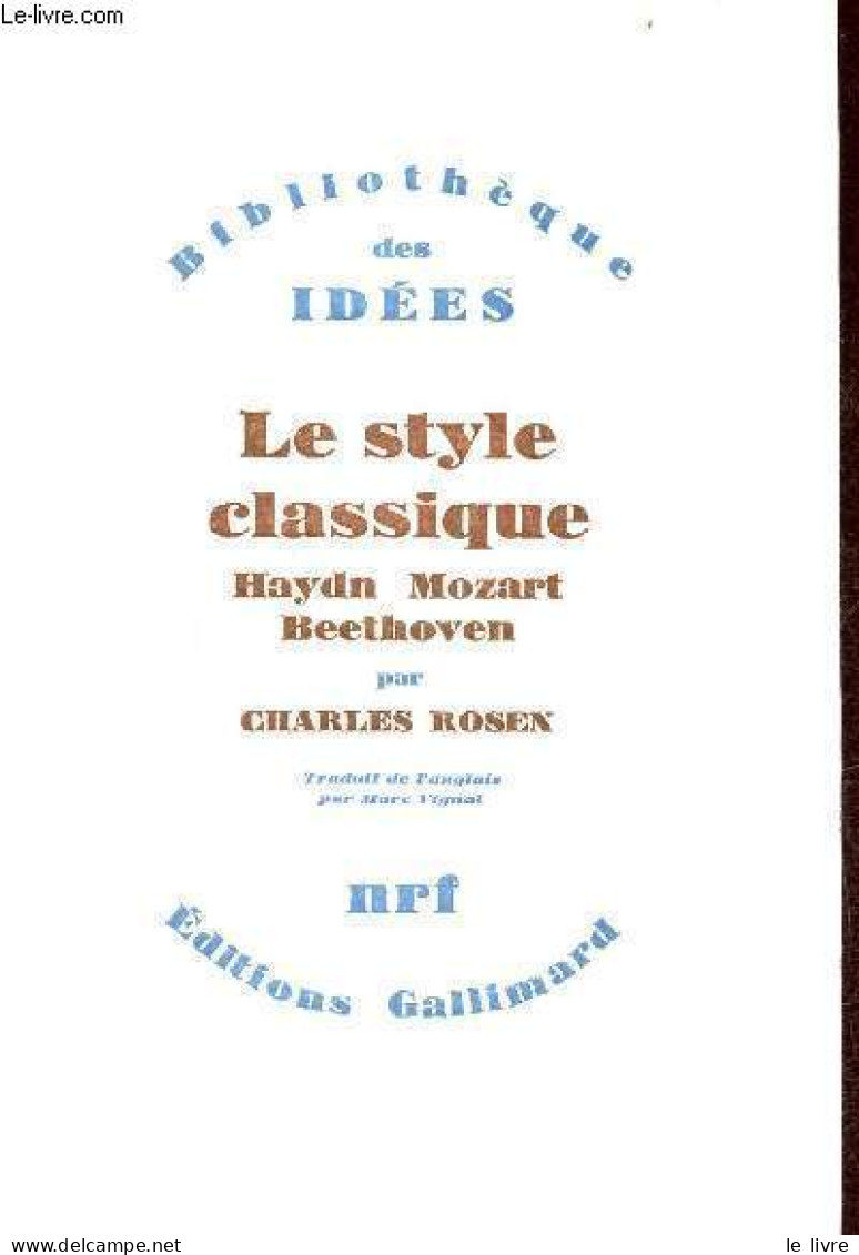 Le Style Classique Haydn Mozart Beethoven - Collection Bibliothèque Des Idées. - Rosen Charles - 1983 - Muziek