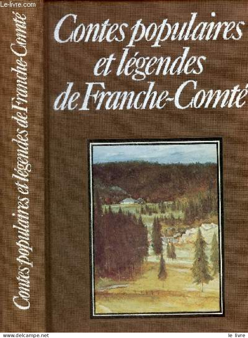 Contes Populaires Et Légendes De Franche-Comté. - Collectif - 1978 - Franche-Comté