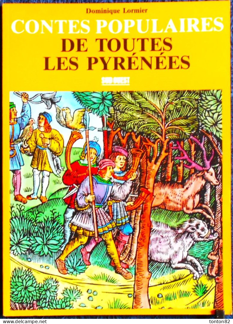 Dominique Lormier -  Contes Populaires De TOUTES LES PYRÉNÉES - Éditions SUD OUEST - ( 1992 ) . - Midi-Pyrénées