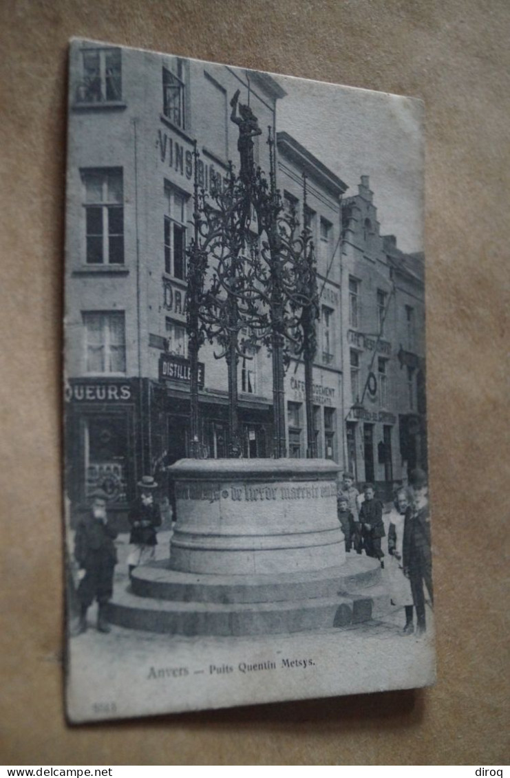 Belle Carte Ancienne,  Anvers,Antwerpen,1907,Puit Quentin, Metsys - Antwerpen