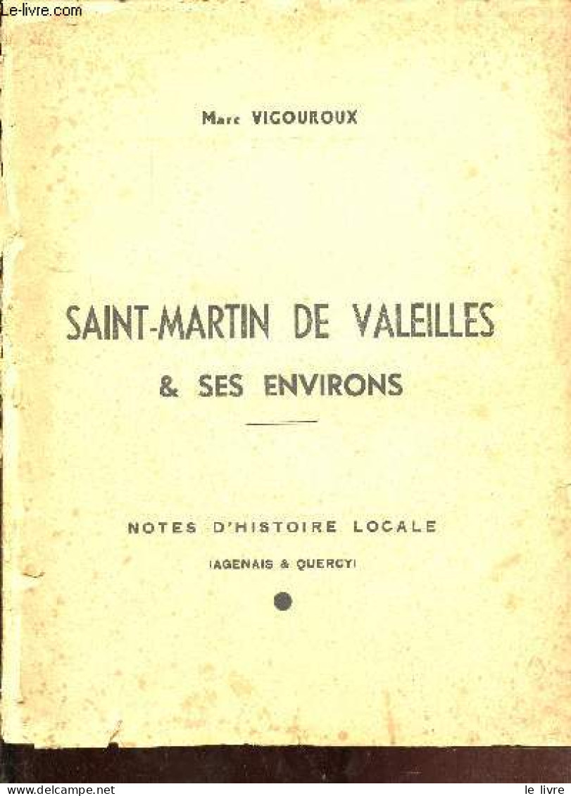 Saint-Martin De Valeilles & Ses Environs Depuis Les Temps Les Plus Reculés Jusqu'à Nos Jours - Notes D'histoire Locale S - Midi-Pyrénées