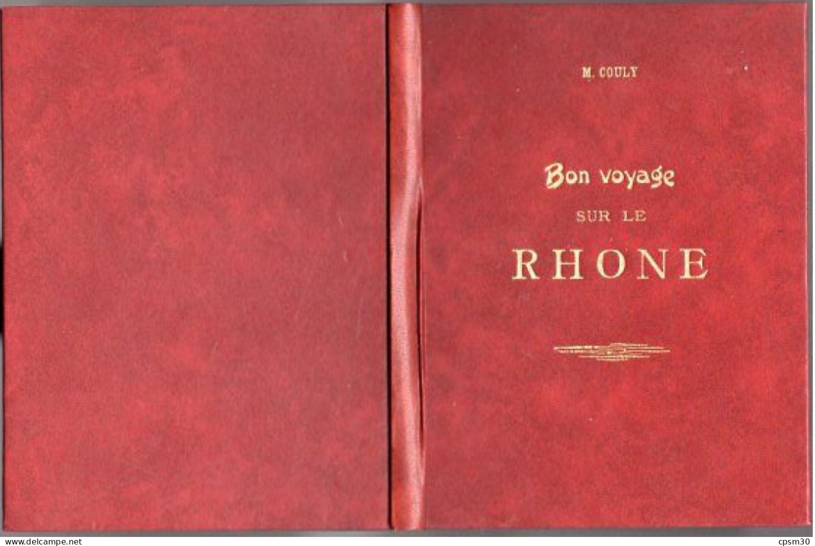 LIVRE - Bon Voyage Sur Le RHONE, Par Marcel Couly, Carte Vallée Du Rhone 1963 - Rhône-Alpes