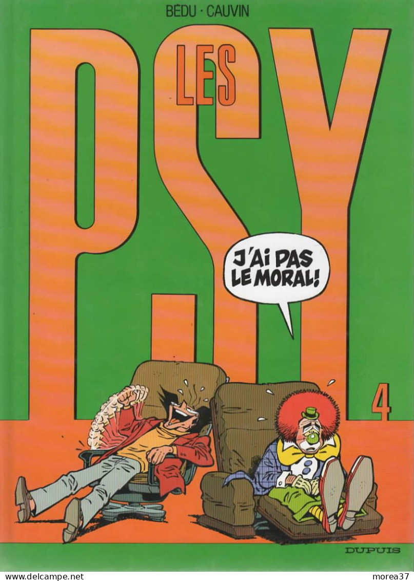 LES PSY  J'ai Pas Le Moral    Tome 4    De BEDU / CAUVIN   EDITIONS DUPUIS - Psy