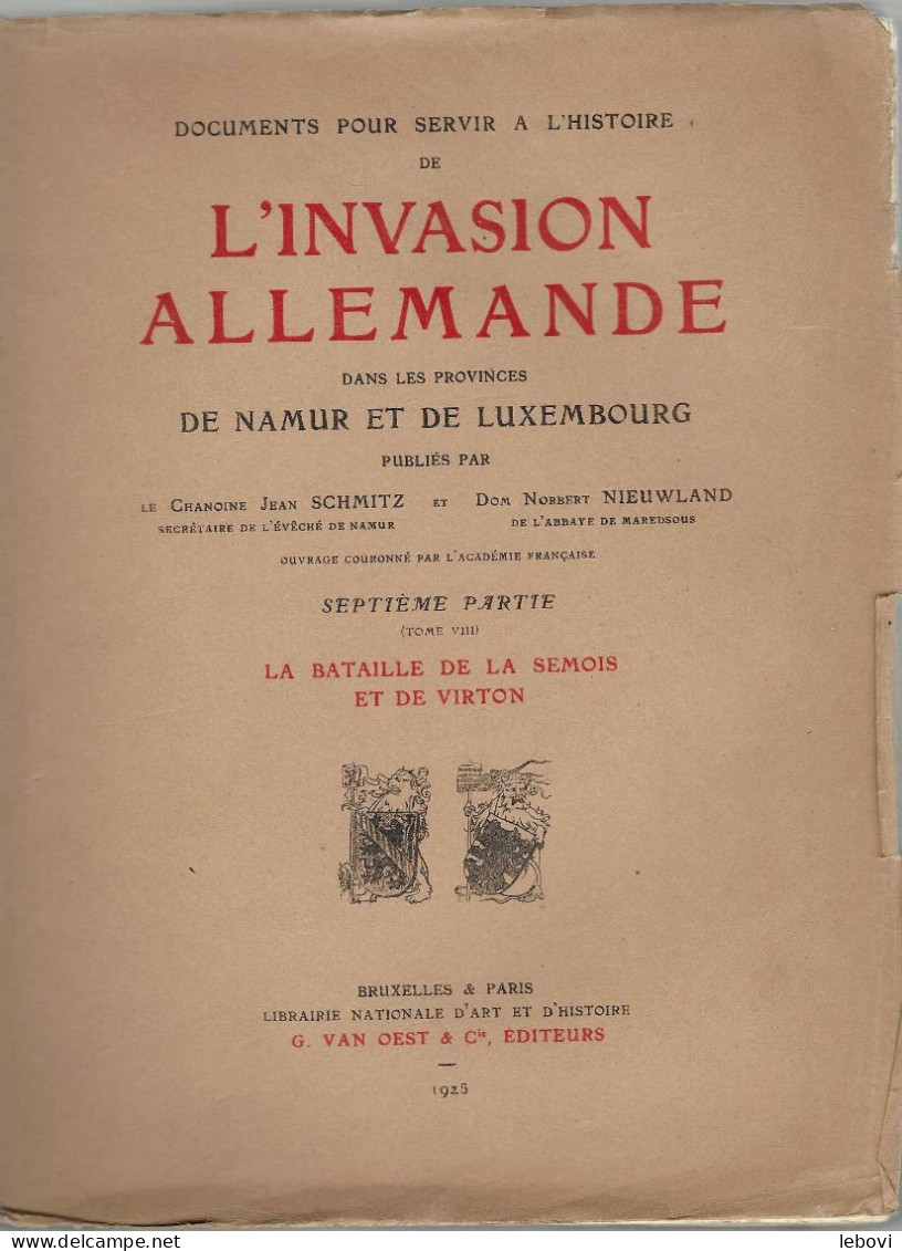 «Documents Pour Servir à L’histoire De L’invasion Allemande Dans Les Provinces De Namur Et Du Luxembourg » 8 Volumes - 1914-18