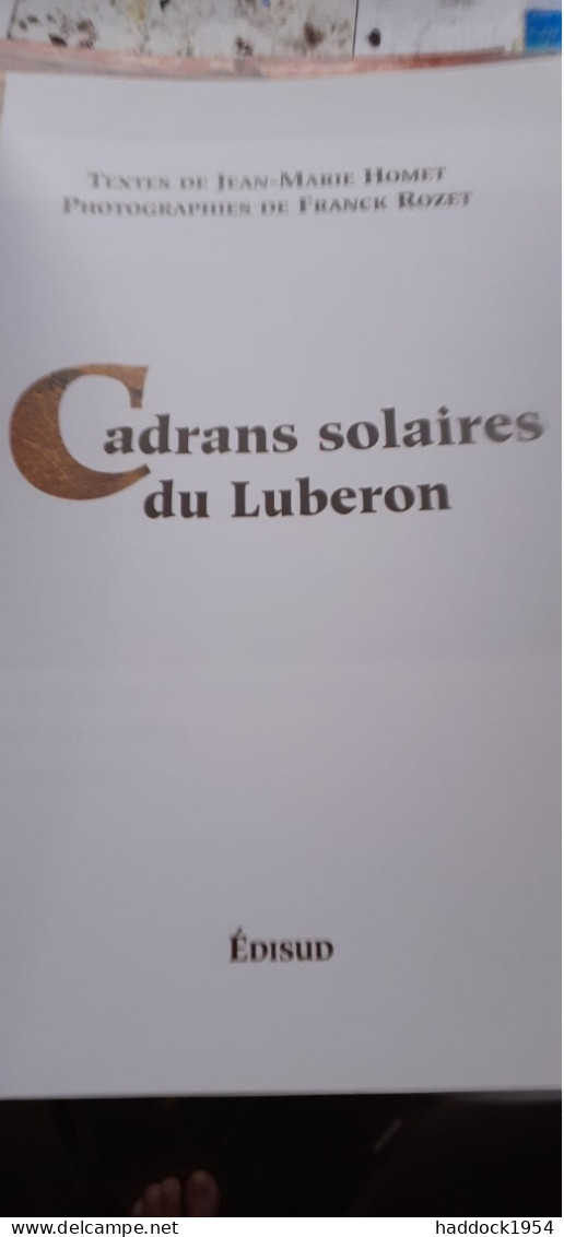Cadrans Solaires Du LUBERON JEAN-MARIE HOMET FRANCK ROZET édisud 2003 - Provence - Alpes-du-Sud