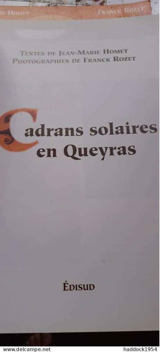 Cadrans Solaires En QUEYRAS JEAN-MARIE HOMET FRANCK ROZET édisud 2000 - Alpes - Pays-de-Savoie