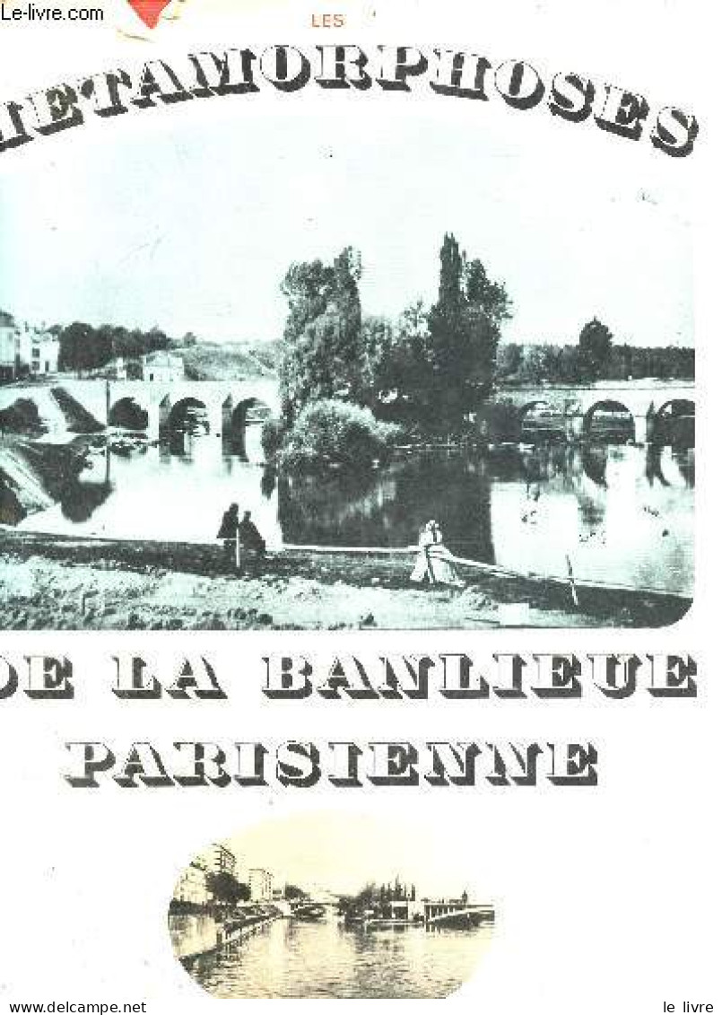 Les Métamorphoses De La Banlieue Parisienne. - Christ Yvan - 1969 - Ile-de-France