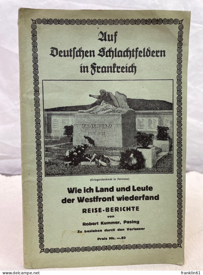 Auf Deutschen Schlachtfeldern In Frakreich. - 5. Guerras Mundiales