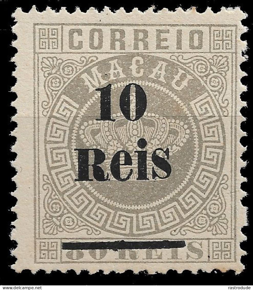 1887 MACAU MACAO CROWN ISSUE  10 RÉIS On 80R, UNUSED Mi.-Nr. 25 I C - / Sc. 26 PERF. 13½ - Nuevos