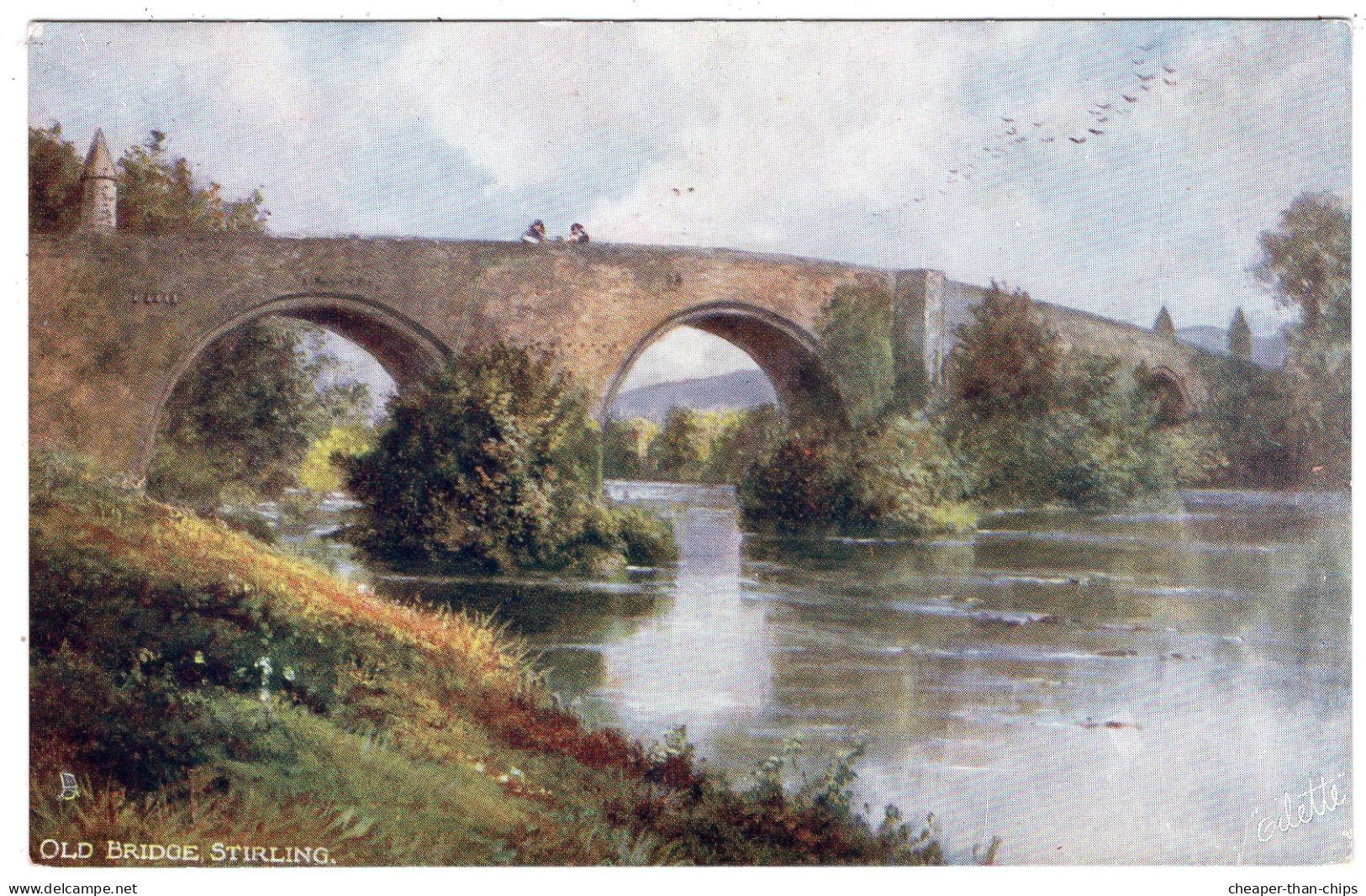 STIRLING - Old Bridge - Tuck OIlette 6157 - Stirlingshire