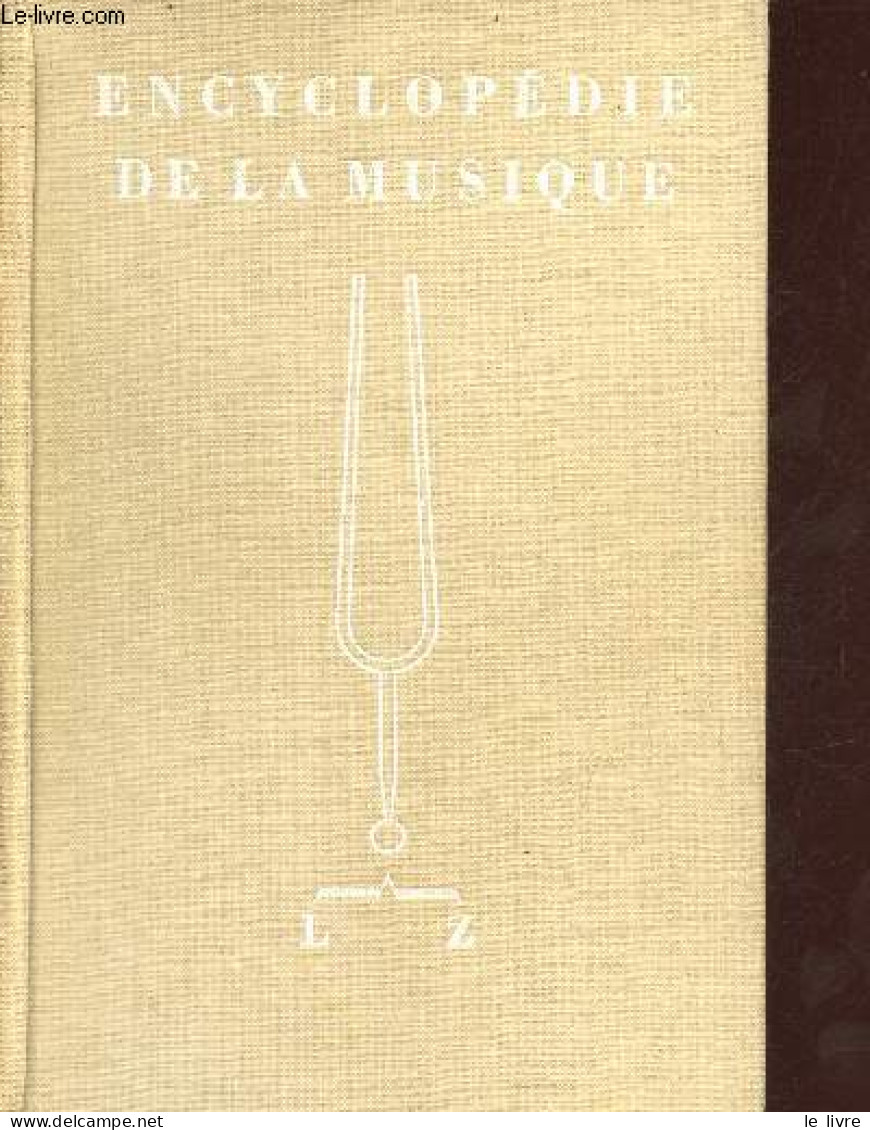 Encyclopédie De La Musique - 2 Tomes (2 Volumes) - Tome 2 : F-K + Tome 3 : L-Z. - Collectif - 1961 - Música