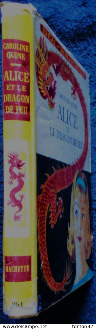 Caroline Quine - ALICE Et Le Le Dragon De Feu - Idéal Bibliothèque  264 - ( 1964 ) . - Ideal Bibliotheque