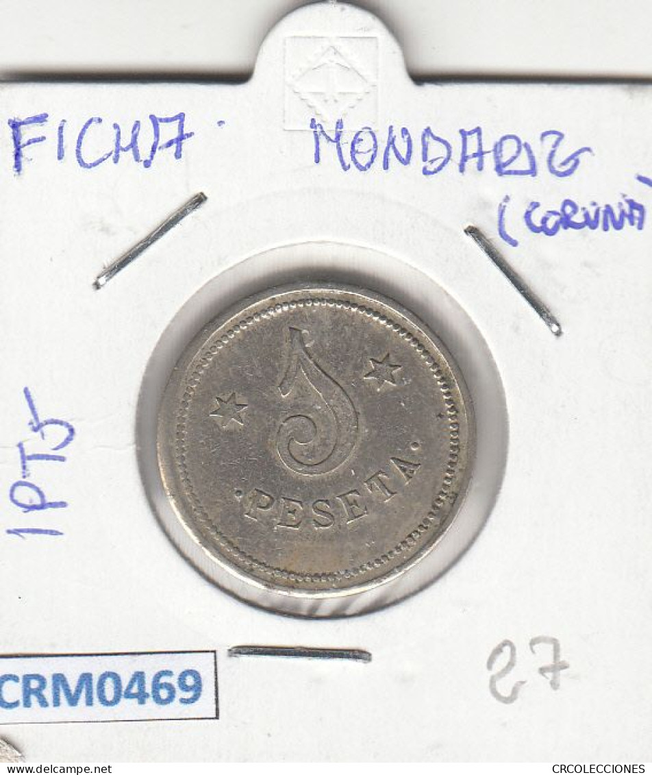 CRM0469 FICHA MONDARIZ LA CORUÑA 1 PESETA - Andere & Zonder Classificatie