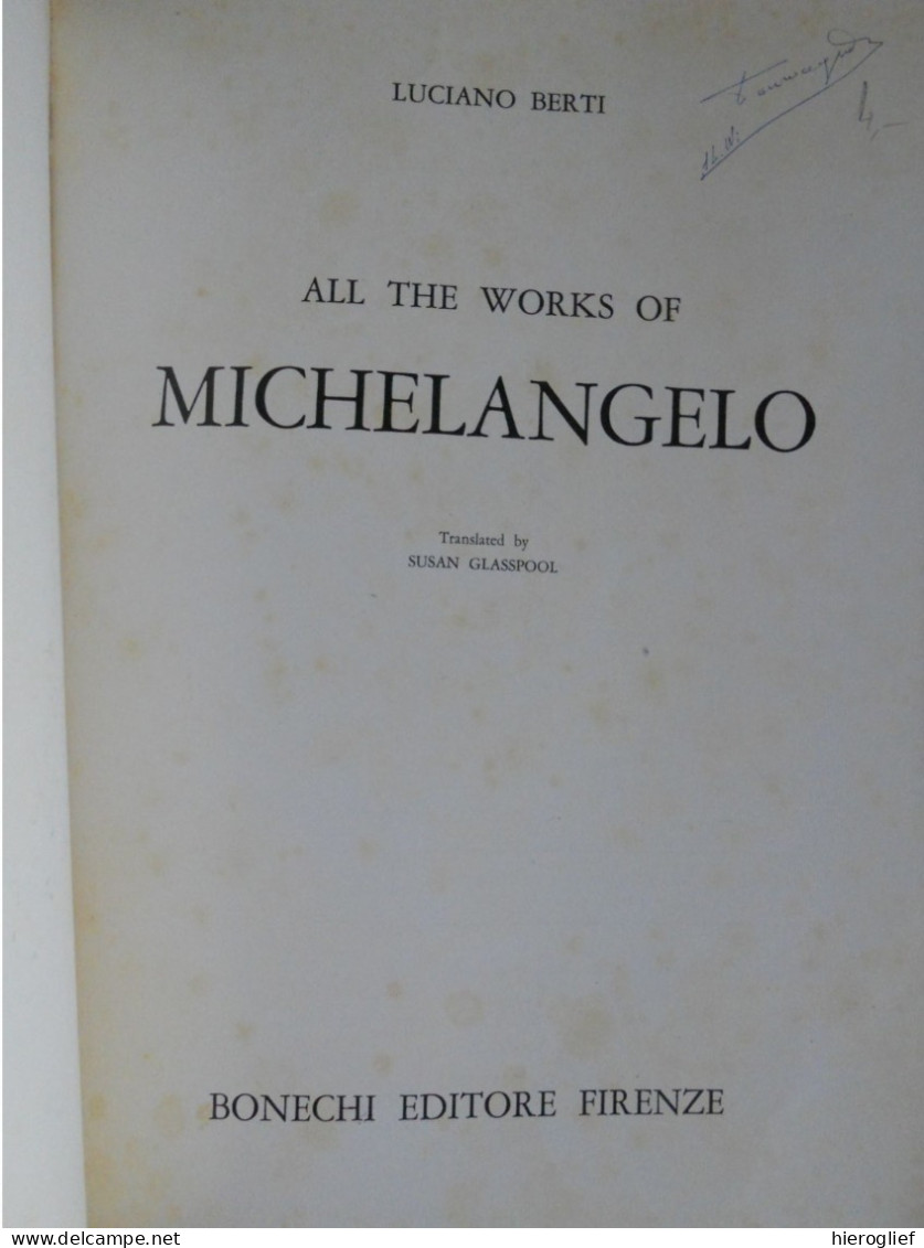 All The Works Of MICHELANGELO Luciano Berti - Bonechi Editore Firenze Lodovico Buonarroti Simoni - Art