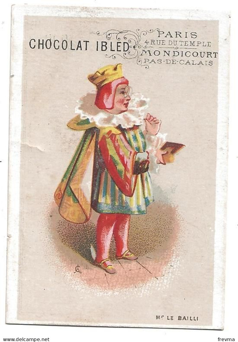 Chromos Publicitaire Chocolat Ibled Année 1900 Mr Le Bailli - Ibled