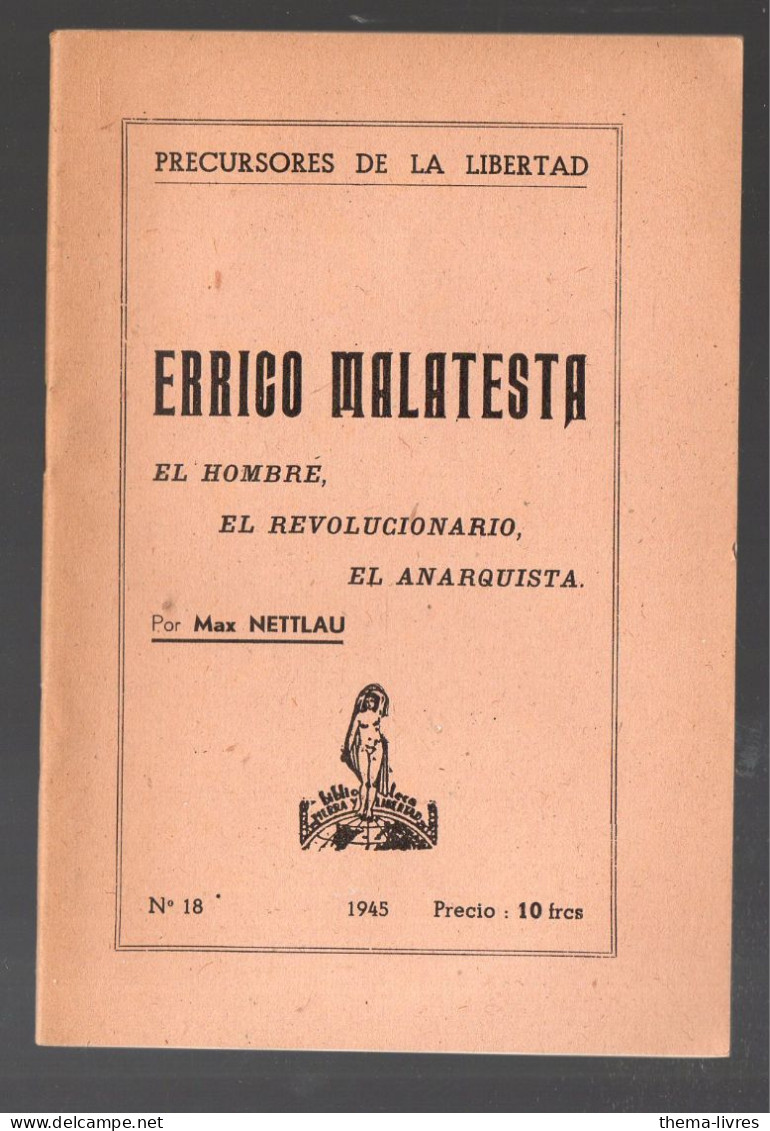 (anarchisme)  Errico  Malatesta El ,hombre El Revolucionaro El Anarquista    1945  (PPP44977) - Cultura