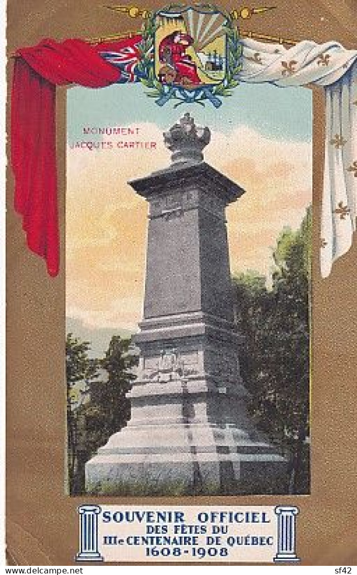 SOUVENIR OFFICIEL           DES FETES DU III CENTENAIRE DE QUEBEC 1608 1908              MONUMENT CARTIER - Québec - La Cité