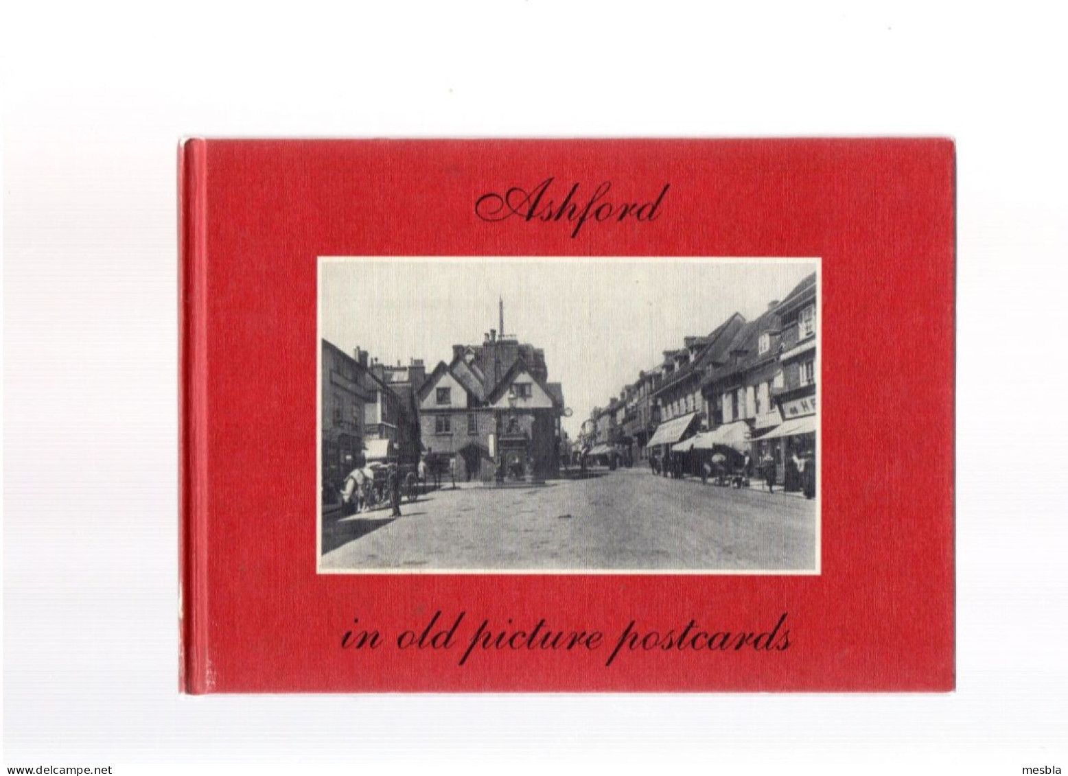 ASHFORD -  In Old Picture Postcards.   1987  -  Livre En Anglais. - Cultura