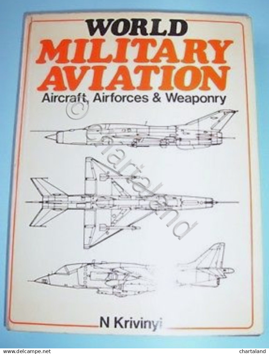 N. Krivinyi - World Military Aviation - Aircraft Airforces & Weaponry - 1973 - Altri & Non Classificati