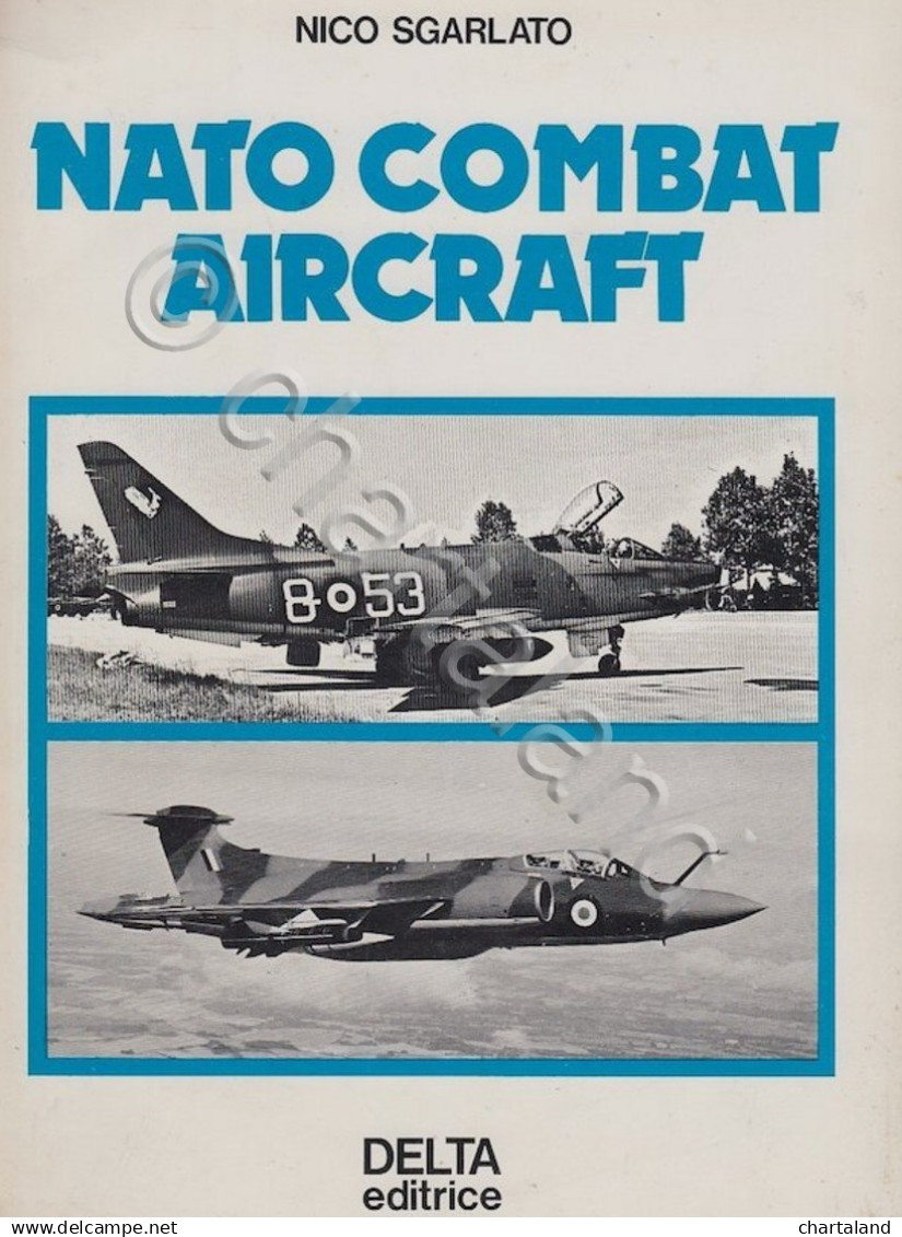 N. Sgarlato - NATO Combat Aircraft - 1978 - Altri & Non Classificati