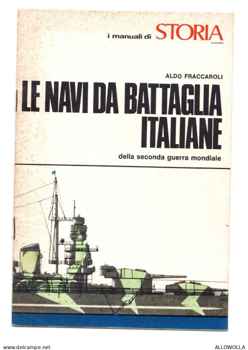 22412 " I MANUALI DI STORIA-LE NAVI DA BATTAGLIA ITALIANE  WW II-1976 "18 PAGINE COPERTINE COMPRESE-Cm. 19 X 13 - Weltkrieg 1939-45