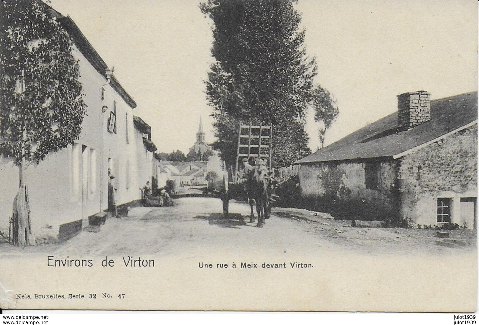 MEIX ..-- Nels 32 , N° 47 . Une Rue Avec Attelage . SUPERBE . - Meix-devant-Virton