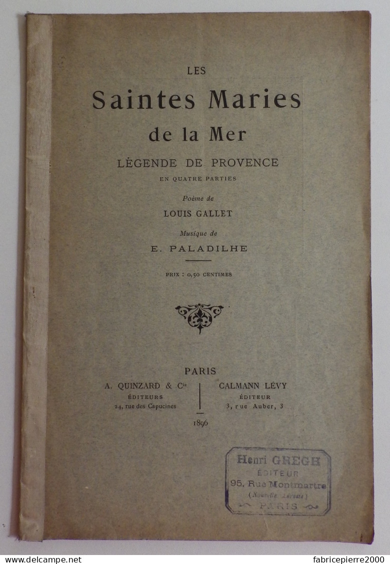 LES SAINTES MARIES DE LA MER Légende De Provence Poeme Gallet Musique Paladilhe 1896 TBE Belle Jardinière - Provence - Alpes-du-Sud