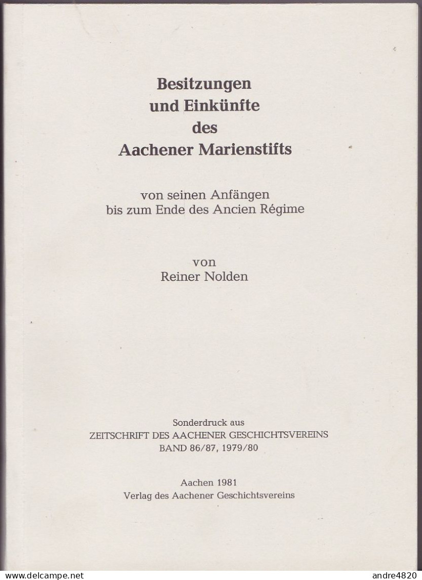 Reiner Nolden - Besitzungen Und Einkünfte Des Aachener Marienstifts Von Seinen Anfängen Bis Zum Ende Des Ancien Régimes - 3. Tiempos Modernos (antes De 1789)