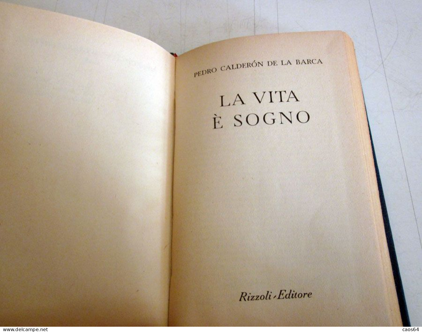 La Vita è Sogno Pedro Caldèron De La Barca Rizzoli BUR 1957 - Classic